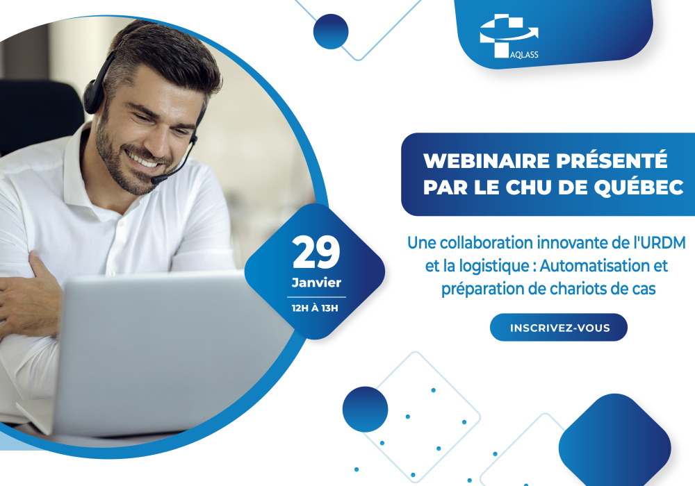 Webinaire présenté par le CHUM | Une collaboration innovante de l’URDM et la logistique: Automatisation et préparation de chariots de cas 